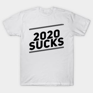 2020 Sucks T-Shirt